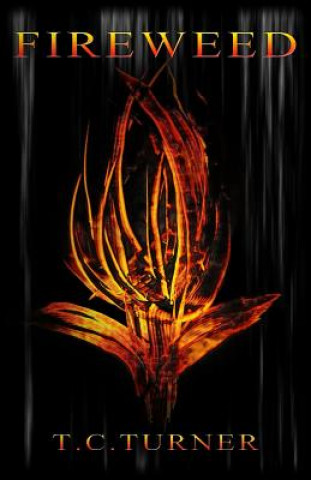 Knjiga Fireweed T C Turner