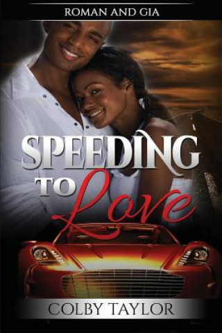 Knjiga Speeding to Love Colby Taylor