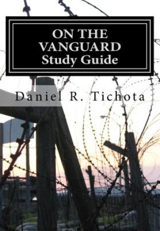 Kniha On The Vanguard Study Guide: Study Guide Daniel R Tichota