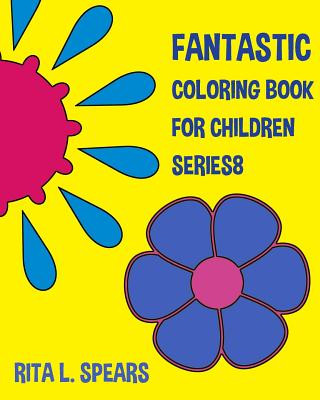 Kniha Fantastic Coloring book For Children SERIES8 Rita L Spears