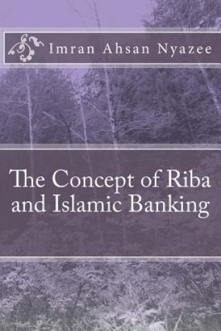 Carte The Concept of Riba and Islamic Banking Imran Ahsan Khan Nyazee