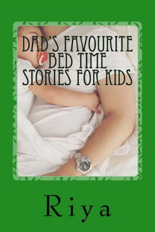 Knjiga Dad's Favourite Bed Time Stories For Kids: For All Children Riya