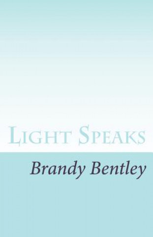 Knjiga Light Speaks Brandy Bentley