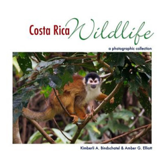 Carte Costa Rica Wildlife: A Photographic Collection Amber G Elliott
