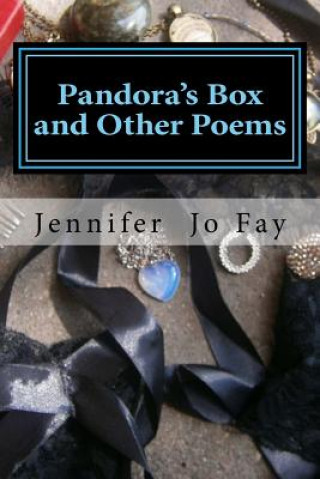 Kniha Pandora's Box and Other Poems Jennifer Jo Fay