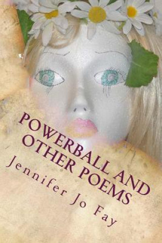 Kniha Powerball and Other Poems Jennifer Jo Fay