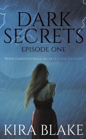 Knjiga Dark Secrets Kira Blake