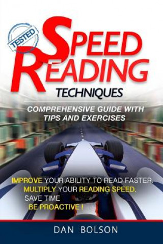 Könyv Speed Reading Techniques: comprehensive guide with Tips and Exercises - TESTED !: (black and white edition) Dan Bolton
