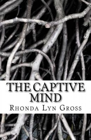 Carte The Captive Mind Rhonda Lyn Gross