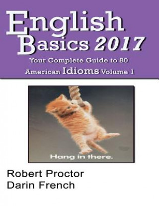 Livro English Basics 2017: Your Complete Guide to 80 American Idioms Darin C French