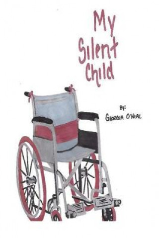 Könyv My Silent Child Georgia O'Neal