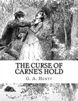 Książka The Curse Of Carne's Hold G A Henty