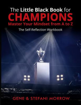 Книга The Little Black Book for Champions: Master Your Mindset from A to Z: The Self-Reflection Workbook Stefani Morrow