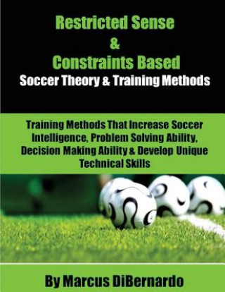 Knjiga Restricted Sense & Constraints Based: Theory & Training Methods Marcus Dibernardo