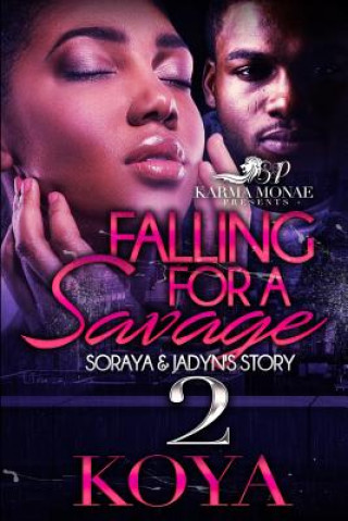 Carte Falling For A Savage 2: Soraya & Jadyn's Story Koya