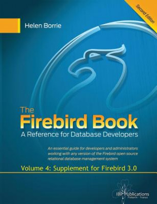 Livre The Firebird Book Second Edition: Volume 4: Supplement for Firebird 3.0 Helen Borrie