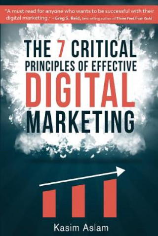 Könyv The 7 Critical Principles of Effective Digital Marketing Kasim Aslam