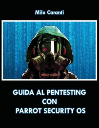 Kniha Guida al Pentesting con Parrot Security OS Milo Massimo Caranti