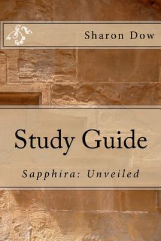 Książka Study Guide: Sapphira: Unveiled Sharon Dow
