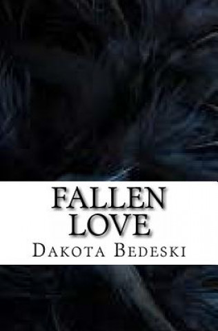 Könyv Fallen Love Dakota Bedeski