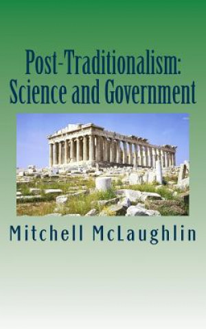 Carte Post-Traditionalism: Science and Government Mitchell McLaughlin