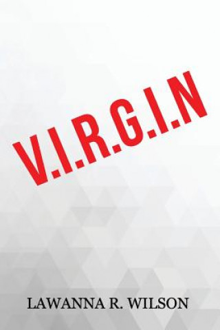 Knjiga V.I.R.G.I.N. Lawanna R Wilson
