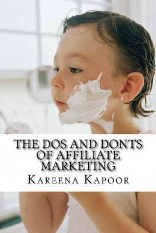 Книга The Dos and Donts of Affiliate Marketing Kareena Kapoor