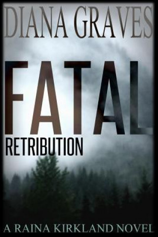 Knjiga Fatal Retribution Diana Graves