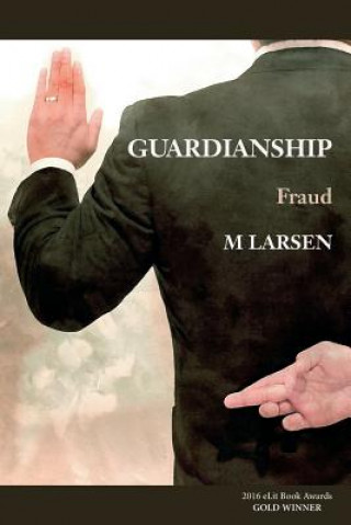 Carte Guardianship: Fraud Michael Larsen