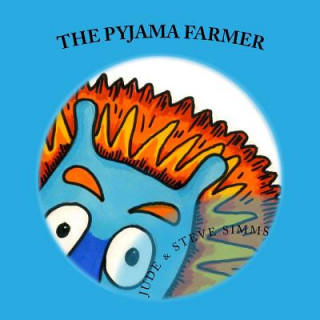 Knjiga The Pyjama Farmer Jude &amp; Steve Simms