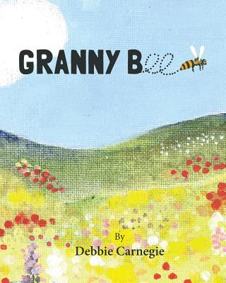Knjiga Granny Bee Debbie Carnegie
