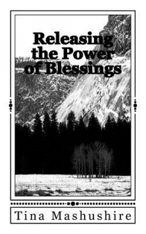 Książka Releasing the Power of Blessings: Breaking the Power of a curse vol.2 Tina Mashushire