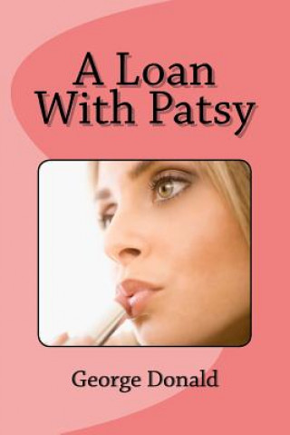 Knjiga A Loan With Patsy George Donald