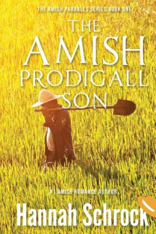 Kniha The Amish Prodigal Son Hannah Schrock