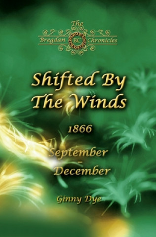 Book Shifted By The Winds (# 8 in the Bregdan Chronicles Historical Fiction Romance Series) Ginny Dye