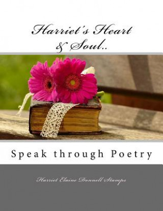 Buch Harriet's Heart & Soul Speak through Poetry Harriet Elaine Donnell Stamps