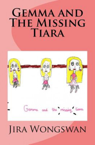 Книга Gemma and The Missing Tiara Jira Mayteera Wongswan