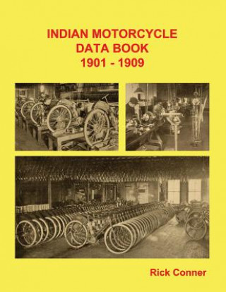 Kniha Indian Motorcycle Data Book 1901-1909 Rick Conner