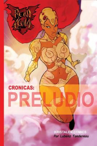Книга Reina Aguila Crónicas: Preludio Lubenz Tondereau