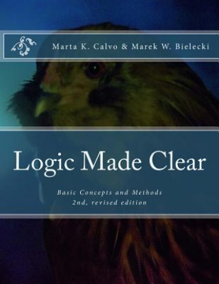 Knjiga Logic Made Clear: Basic Concepts and Methods Marek W Bielecki