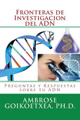 Carte Fronteras de Investigacion del ADN: Preguntas y Respuestas sobre tu ADN Ambrose -- Goikoetxea