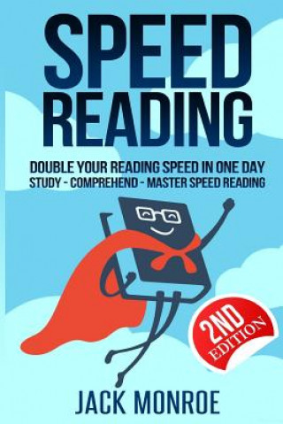 Buch Speed Reading: Double Your Reading Speed in a Day. Memory - Comprehend - Study - Learn Jack Monroe