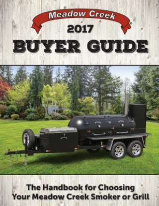 Knjiga Meadow Creek Buyer Guide: The Handbook for Choosing Your Meadow Creek Smoker or Grill Lavern L Gingerich