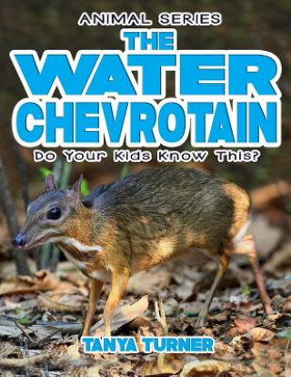 Knjiga THE WATER CHEVROTAIN Do Your Kids Know This? Tanya Turner