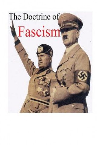 Kniha Benito Mussolini's The Doctrine of Fascism: [Original Version] Benito Mussolini