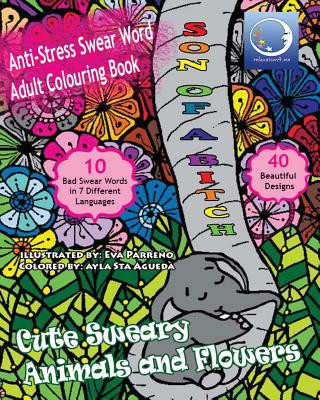 Kniha ANTI-STRESS Swear Word Adult Colouring Book: Cute Sweary Animals And Flowers Relaxation4 Me