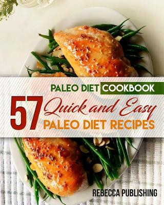 Kniha Paleo Diet Cookbook: 57 Quick and Easy Paleo Diet Recipes Rebecca Publishing