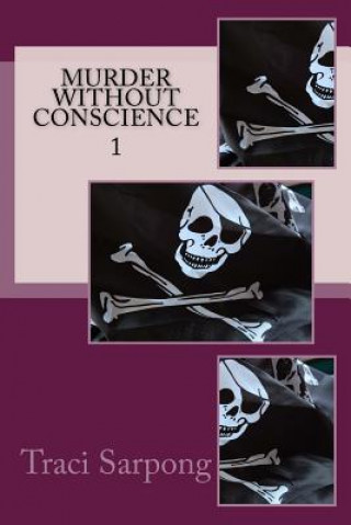 Knjiga Murder without conscience Traci K Sarpong