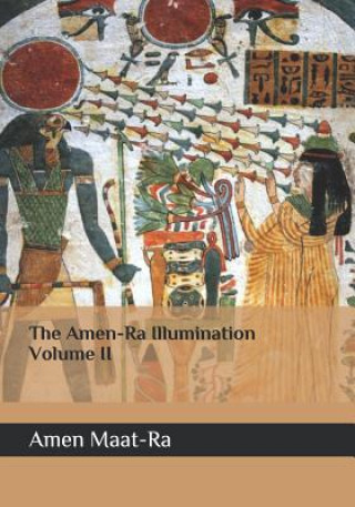 Carte The Amen-Ra Illumination Volume 2 Amen Maat-Ra
