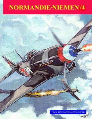 Carte Normandie-Niemen Volume /4: Illustated story of the legendary Free Fench Squadron who fought in Russia in WW2 Manuel Perales